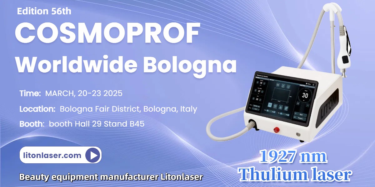 Cosmoprof Worldwide Bologna 2025 Litonlaser prepares new technology beauty machines 1927 nm Thulium laser